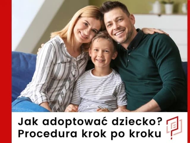 Jak adoptować dziecko w Polsce – kroki, wymagania i wsparcie dla rodziców Jak adoptować dziecko w Polsce – kroki, wymagania i wsparcie dla rodziców